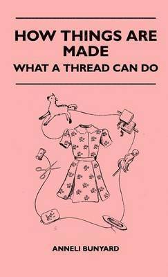 How Things Are Made - What A Thread Can Do 1