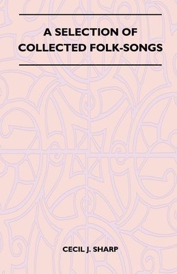 Cecil J. Sharp - Selection of Collected Folk-Songs, Inbunden