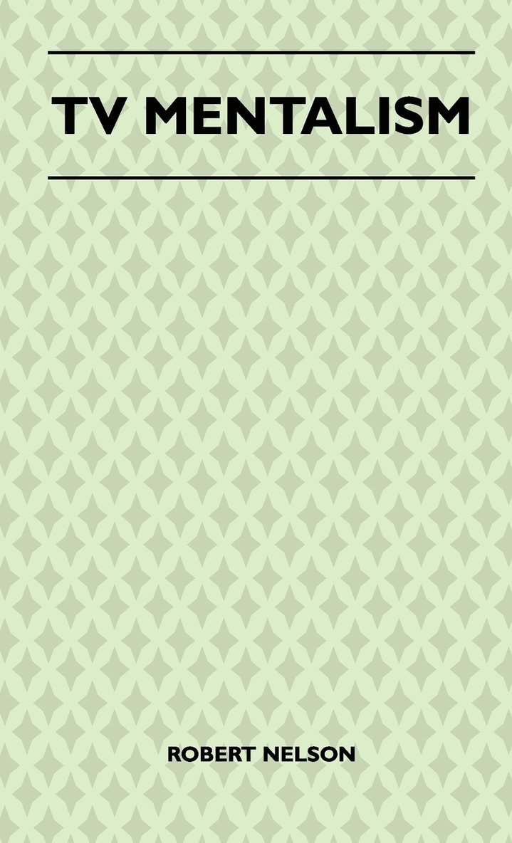 Robert Nelson - TV Mentalism, Inbunden