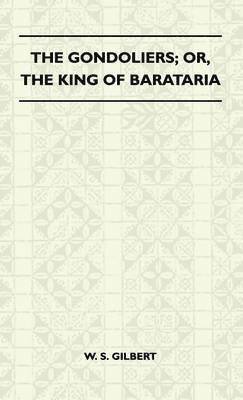 bokomslag The Gondoliers; or, the King of Barataria