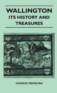 bokomslag Wallington - Its History And Treasures