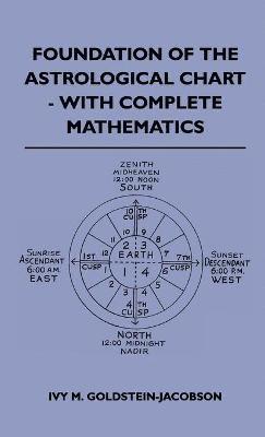 Foundation Of The Astrological Chart - With Complete Mathematics 1