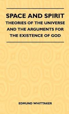 bokomslag Space And Spirit - Theories Of The Universe And The Arguments For The Existence Of God