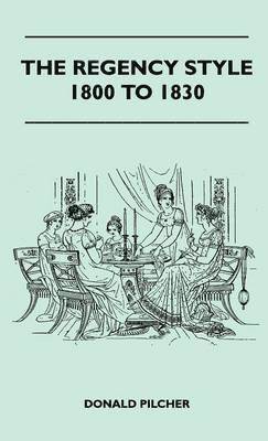 bokomslag The Regency Style 1800 To 1830