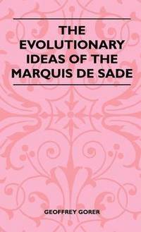 bokomslag The Evolutionary Ideas Of The Marquis De Sade