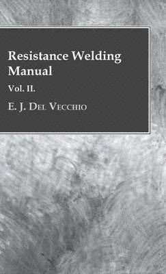 bokomslag Resistance Welding Manual - Vol II