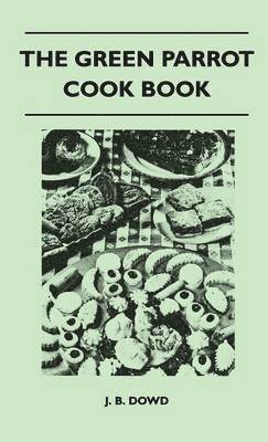 bokomslag The Green Parrot Cook Book