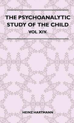 bokomslag The Psychoanalytic Study Of The Child - Vol XIV.