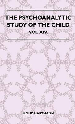 The Psychoanalytic Study Of The Child - Vol XIV. 1