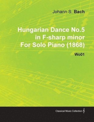Hungarian Dance No.5 in F-sharp Minor By Johannes Brahms For Solo Piano (1868) Wo01 1
