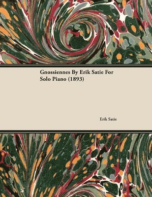 bokomslag Gnossiennes By Erik Satie For Solo Piano (1893)