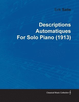 bokomslag Descriptions Automatiques By Erik Satie For Solo Piano (1913)