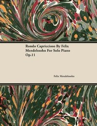 bokomslag Rondo Capriccioso By Felix Mendelssohn For Solo Piano Op.11