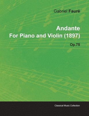 Andante By Gabriel Faure For Piano and Violin (1897) Op.75 1