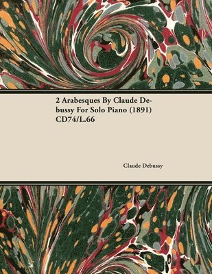 2 Arabesques By Claude Debussy For Solo Piano (1891) CD74/L.66 1