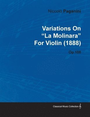 Variations On 'La Molinara' By Niccolo Paganini For Violin (1888) Op.108 1