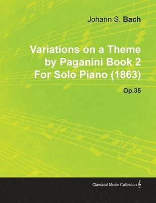 bokomslag Variations on a Theme by Paganini Book 2 By Johannes Brahms For Solo Piano (1863) Op.35