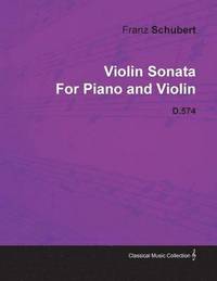 bokomslag Violin Sonata By Franz Schubert For Piano and Violin D.574