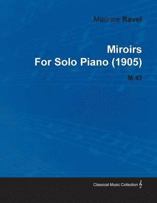 bokomslag Miroirs By Maurice Ravel For Solo Piano (1905) M.43