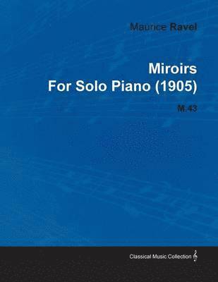 Miroirs By Maurice Ravel For Solo Piano (1905) M.43 1