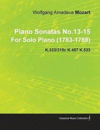 bokomslag Piano Sonatas No.13-15 By Wolfgang Amadeus Mozart For Solo Piano (1783-1788) K.333/315c K.457 K.533