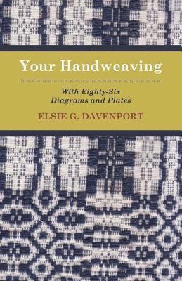 Your Handweaving - With Eighty-Six Diagrams And Plates 1
