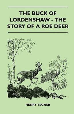 The Buck Of Lordenshaw - The Story Of A Roe Deer 1