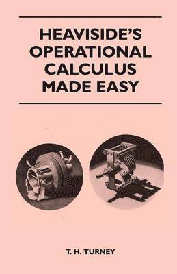 T. H. Turney - Heaviside's Operational Calculus Made Easy, Häftad