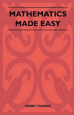 Henry Thomas - Mathematics Made Easy, Häftad