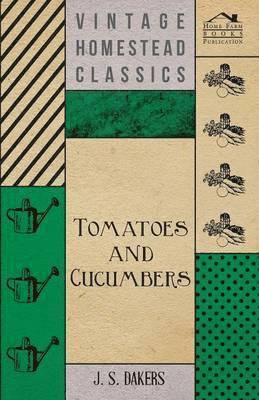 J. S. Dakers - Tomatoes And Cucumbers, Häftad