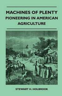 bokomslag Machines Of Plenty - Pioneering In American Agriculture