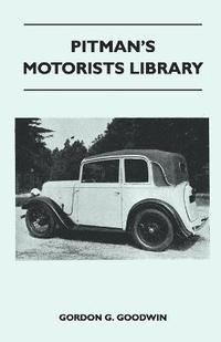 bokomslag Pitman's Motorists Library - The Book of the Austin Seven - A Complete Guide for Owners of All Models with Details of Changes in Design and Equipment Since 1927