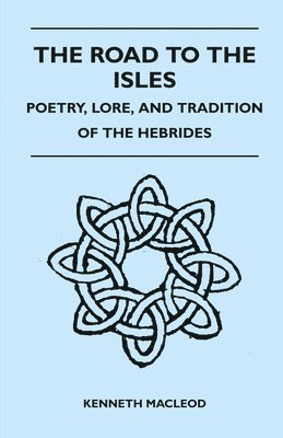 The Road to the Isles - Poetry, Lore, and Tradition of the Hebrides 1