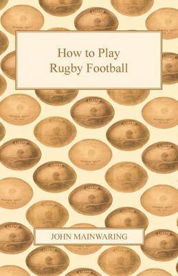 How to Play Rugby Football 1