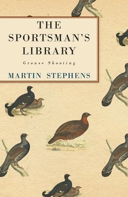 bokomslag The Sportsman's Library - Grouse Shooting