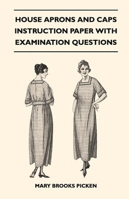 bokomslag House Aprons And Caps - Instruction Paper With Examination Questions