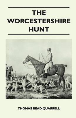 The Worcestershire Hunt Compiled From Old Original Sources - First Edition with 125 Illustrations and Three Maps 1