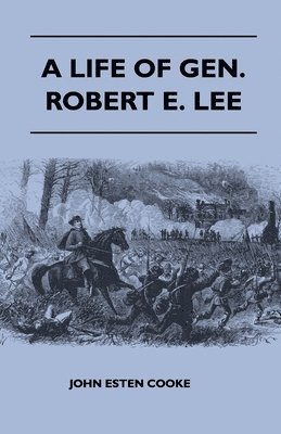 A Life Of Gen. Robert E. Lee 1