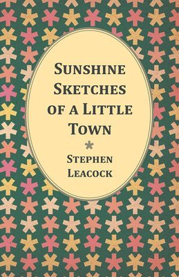 Sunshine Sketches Of A Little Town