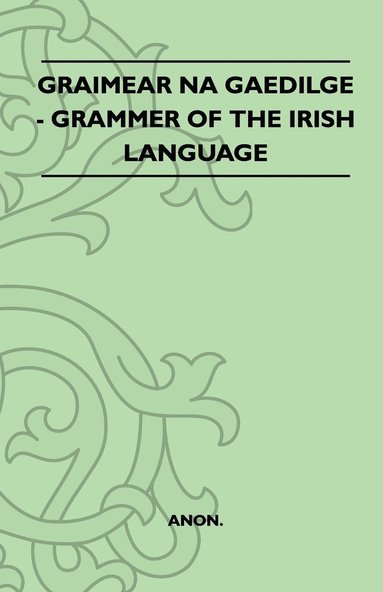 bokomslag Graimear Na Gaedilge - Grammer Of The Irish Language