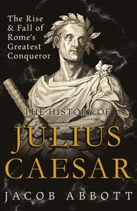 bokomslag History Of Julius Caesar