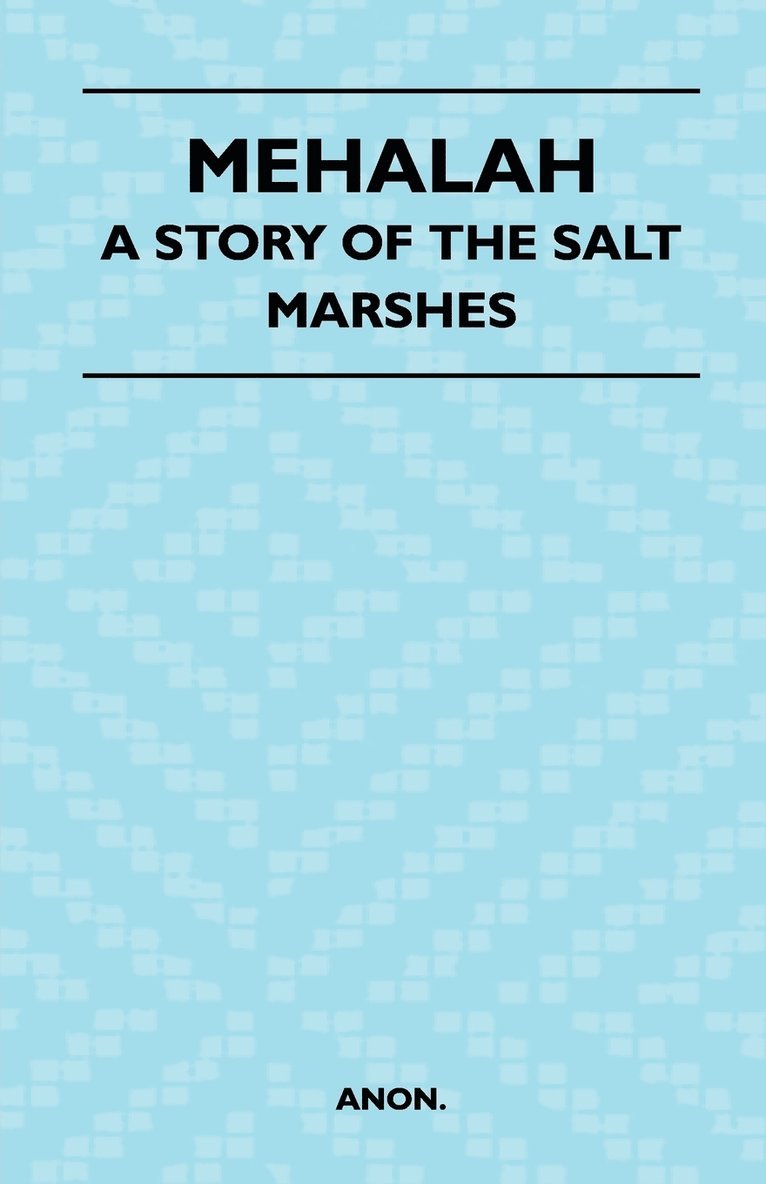 Mehalah - A Story Of The Salt Marshes 1