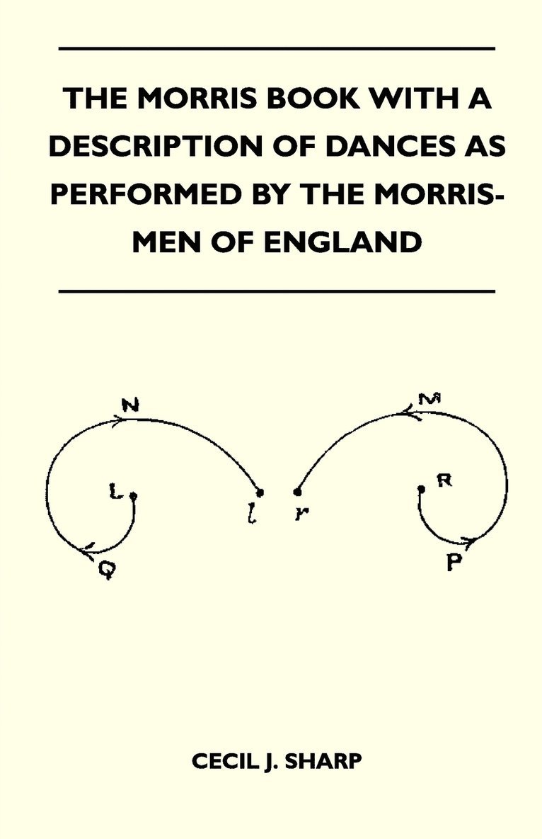 Cecil J. Sharp - Morris Book With A Description Of Dances As Performed By The Morris-Men Of England, Häftad