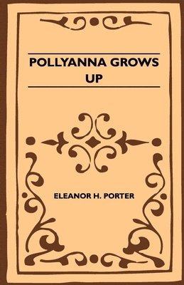 bokomslag Pollyanna Grows Up