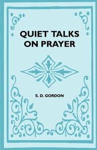bokomslag Quiet Talks On Prayer