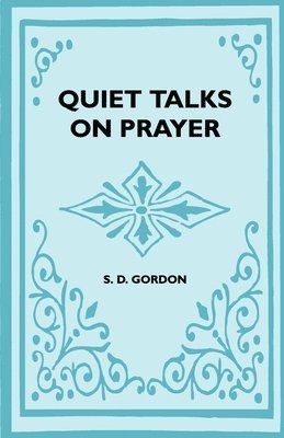 Quiet Talks On Prayer 1