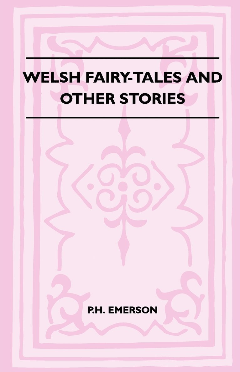P.H. Emerson, Emerson, P. H. Emerson - Welsh Fairy-Tales And Other Stories, Häftad
