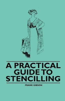 A Practical Guide to Stencilling 1