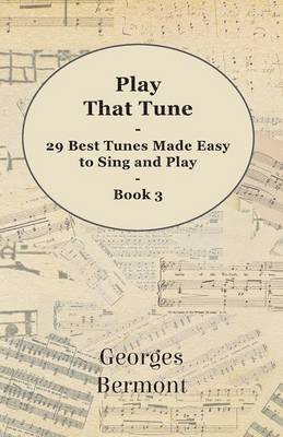 bokomslag Play That Tune - 29 Best Tunes Made Easy to Sing and Play - Book 3