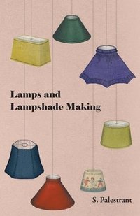 bokomslag Lamps and Lampshade Making